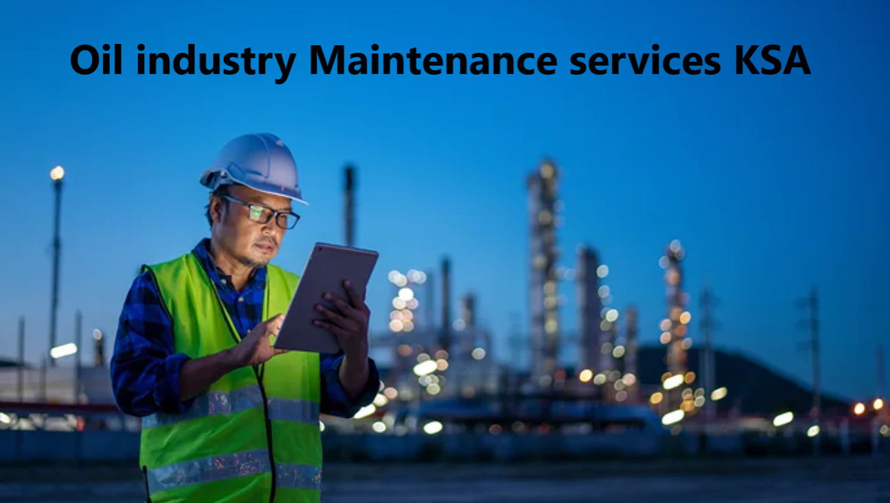 Oil industry Maintenance services KSA