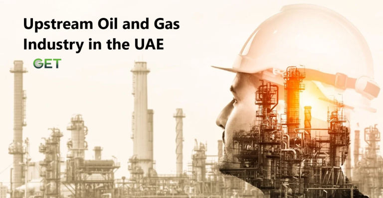 Upstream Oil and Gas Industry in the UAE - Get Global Group