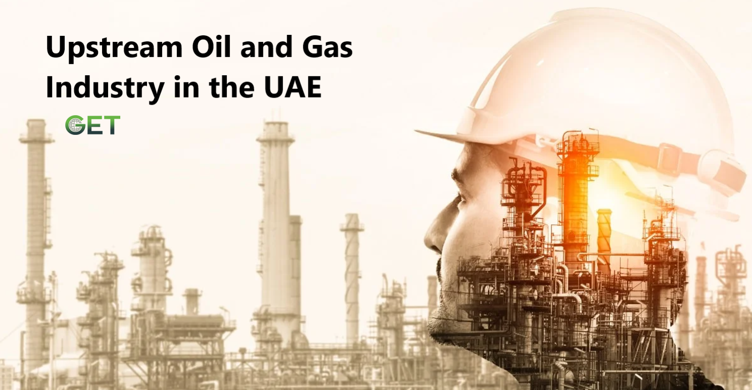 Upstream Oil and Gas Industry in the UAE