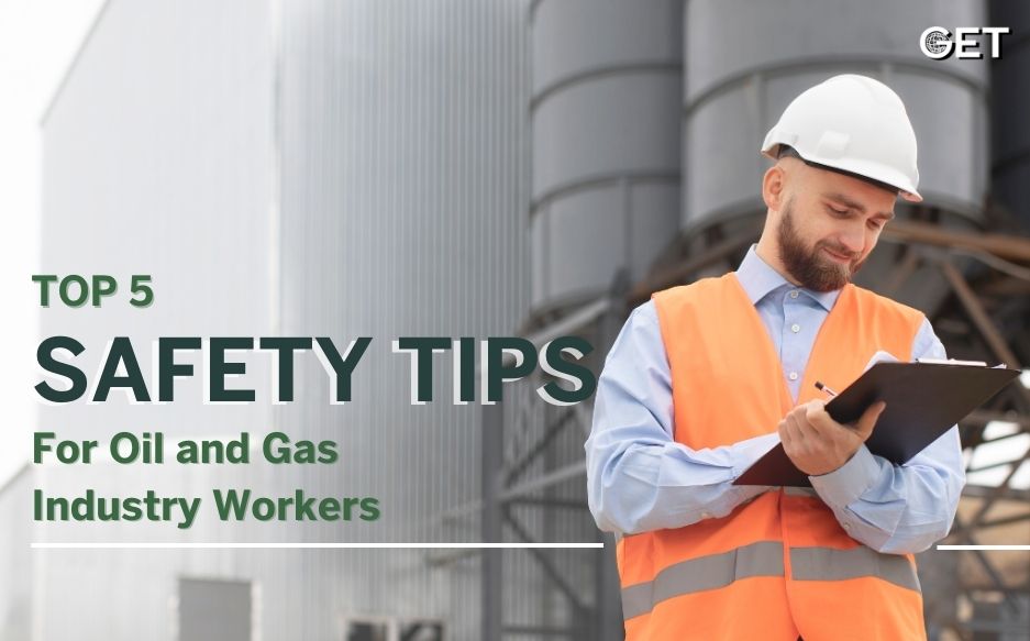 5 Safety tips for oil and gas industry workers