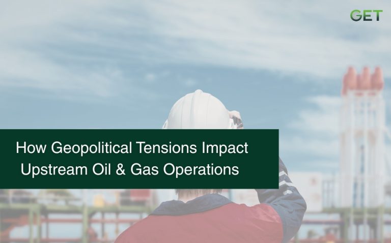 Impact of Geopolitical Tensions on Upstream Oil and Gas Operations