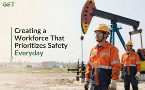 Creating a Workforce That Prioritizes Safety Everyday