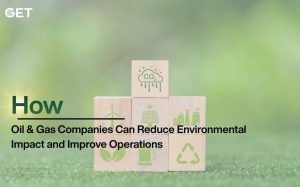How Oil & Gas Companies Can Reduce Environmental Impact and Improve Operations